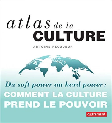 ANTOINE PECQUEUR - ATLAS DE LA CULTURE