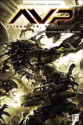 Aliens vs Predator - Troisième Guerre des Mondes - Tome 02