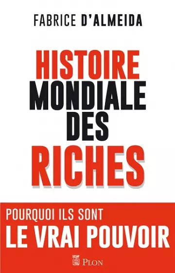 Histoire mondiale des riches  Fabrice d’Almeida