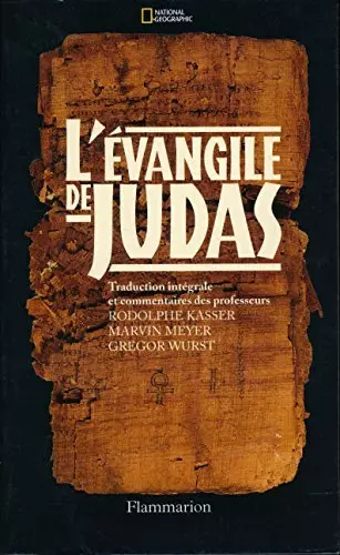 L'EVANGILE DE JUDAS - RODOLPHE KASSER, MARVIN MEYER, DANIEL BISMUTH