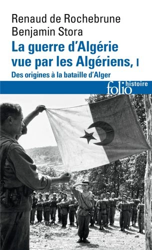 La guerre d'Algérie vue par les Algériens (Tome 1)