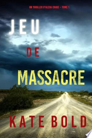 Jeu de Massacre (Un Thriller d'Alexa Chase – Tome 1)