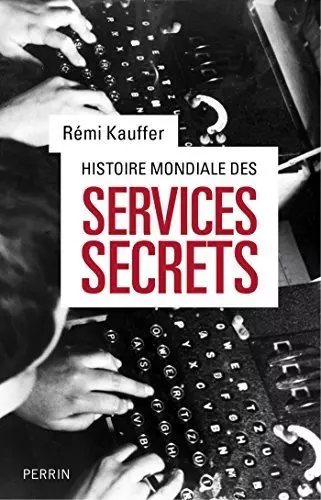 Histoire mondiale des services secrets de Remi Kauffer