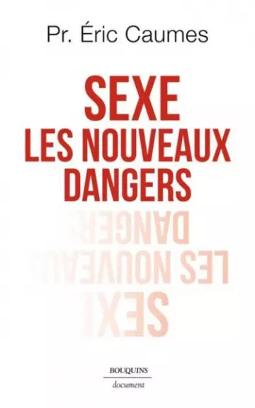 Sexe : Les nouveaux dangers  Éric Caumes Pr