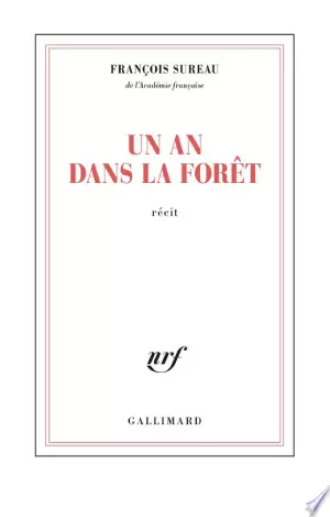 Un an dans la forêt - François Sureau