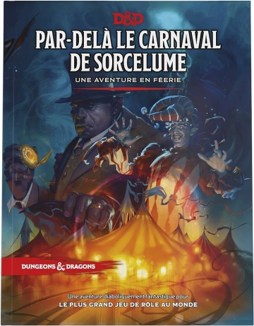 RPG TEAM WIZARDS - D&D 5E ÉDITION PAR-DELÀ LE CARNAVAL DE SORCELUME, UNE AVENTURE EN FÉERIE