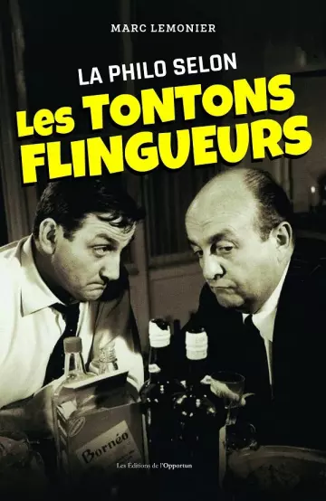 LA PHILO SELON LES TONTONS FLINGUEURS - MARC LEMONNIER