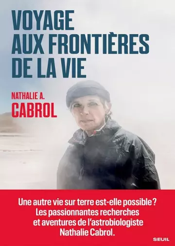 Voyage aux frontières de la vie  Nathalie A. Cabrol