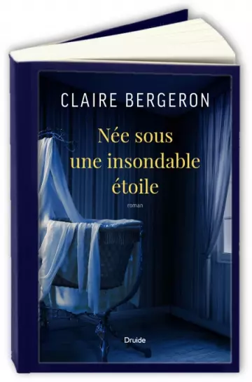 Née sous une insondable étoile  Claire Bergeron