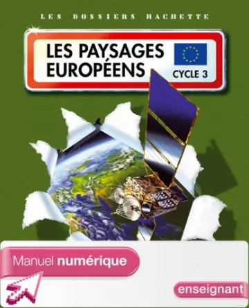 Les dossiers Hachette - Les paysages européens - Cycle 3