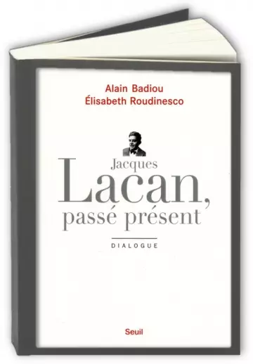 Jacques Lacan, passé présent  Alain Badiou, Elisabeth Roudinesco