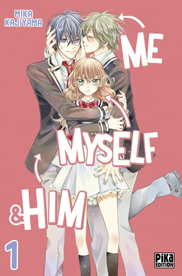 Me, Myself & Him (Kajiyama) T01 à T03 Intégrale