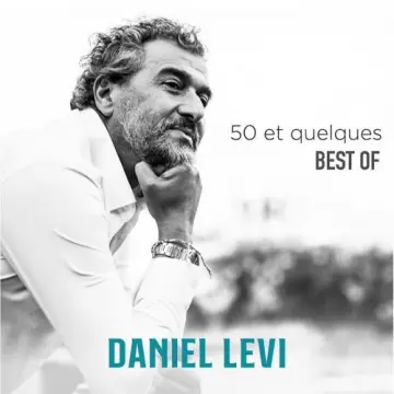 Daniel Lévi - 50 et quelques - Best Of