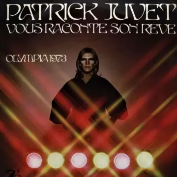 PATRICK JUVET - Vous Raconte Son Rêve - Olympia 1973