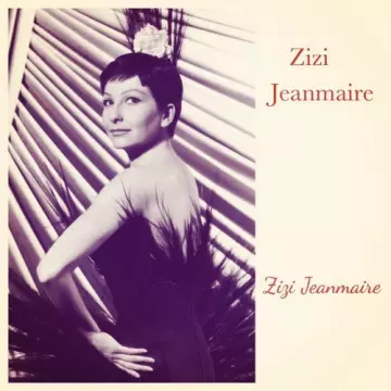 Zizi Jeanmaire - Zizi Jeanmaire Vol. 1 & 2