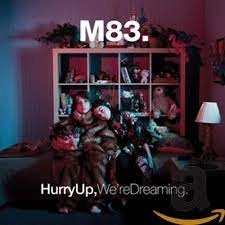 M83 - Hurry up, We're Dreaming