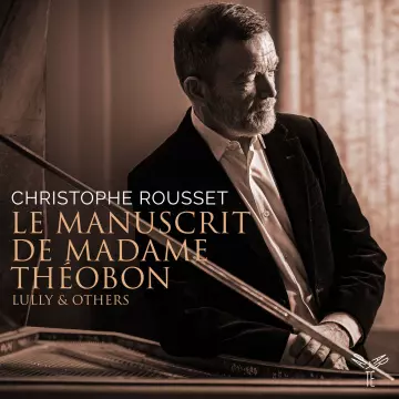 Christophe Rousset - Le Manuscrit de Madame Théobon