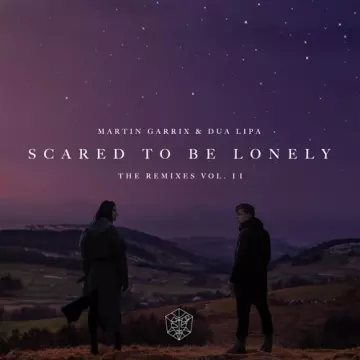 Martin Garrix & Dua Lipa - Scared To Be Lonely The Remixes Vol. 2