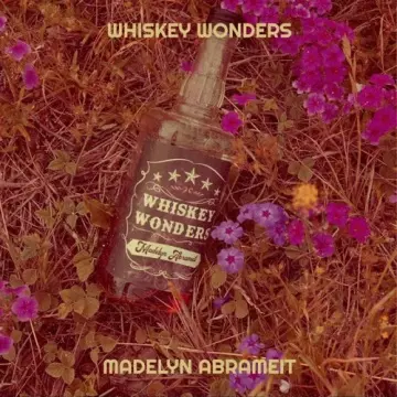 Madelyn Abrameit - Whiskey Wonders