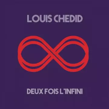 Louis Chedid - Deux fois l'infini