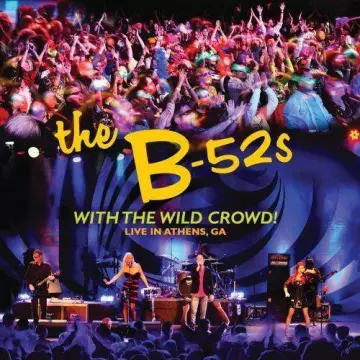 The B-52's - With The Wild Crowd! (Live In Athens, Ga)