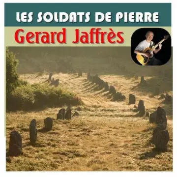 Gerard Jaffrès - Les soldats de pierre