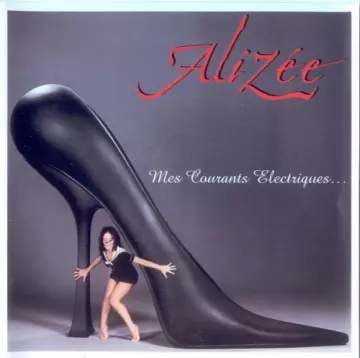 Alizée - Mes Courants Électriques...