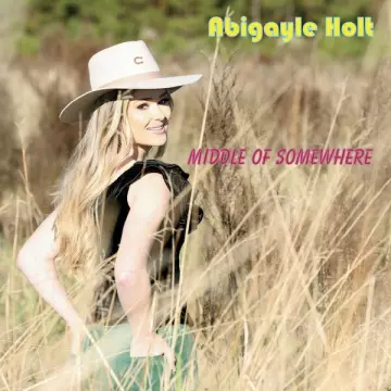 Abigayle Holt - Middle of Somewhere