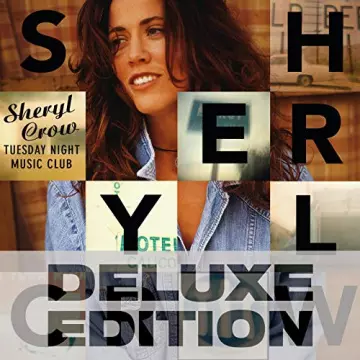 Sheryl Crow - Tuesday Night Music Club (Deluxe Edition)