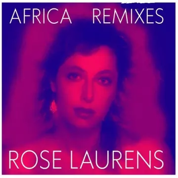 ROSE LAURENS - Africa Remixes