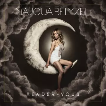 Najoua Belyzel - RENDEZ-VOUS... Deluxe Edition (Bonus)
