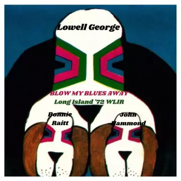 Lowell George - Blow My Blues Away (Live Long Island '72)