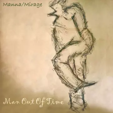 Manna/Mirage - Man Out Of Time