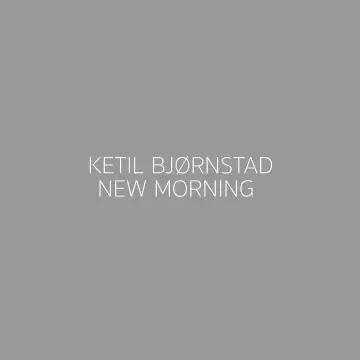 Ketil Bjørnstad - New Morning
