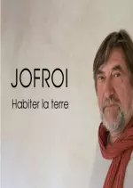 Jofroi - Habiter la terre