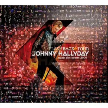 Johnny Hallyday - Flashback Tour (Live au Palais des Sports 2006) [Deluxe Version]