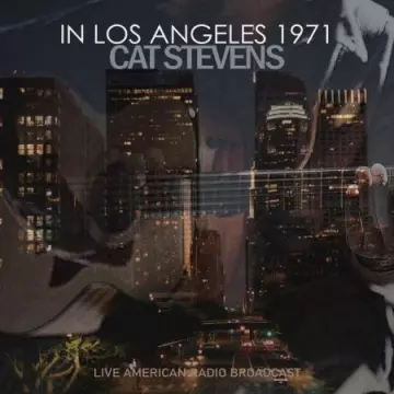 Cat Stevens - In Los Angeles 1971 (Live American Radio Broadcast)