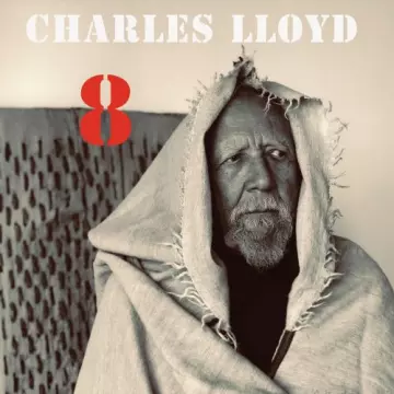 Charles Lloyd - 8: Kindred Spirits - Live From The Lobero