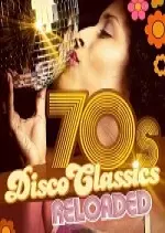 70s Disco Classics Reloaded 2017