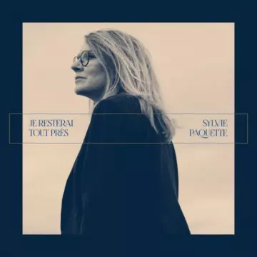 Sylvie Paquette - Je resterai tout près (EP)