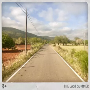 R Plus - The Last Summer