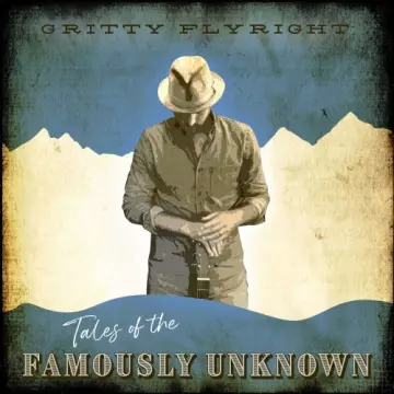 Gritty Flyright - Tales of the Famously Unknown