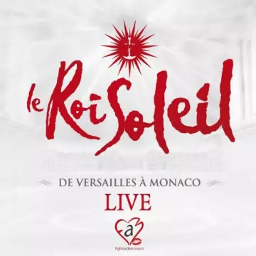 Le Roi Soleil: De Versailles à Monaco (Live)