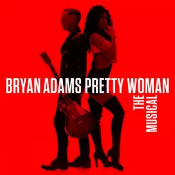 Bryan Adams - Pretty Woman the Musical