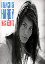 Françoise Hardy - Mes Debuts (Remastered)