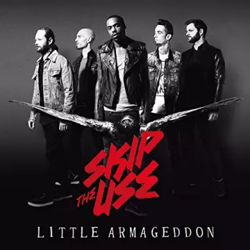 Skip The Use - Little Armageddon (Deluxe Edition)