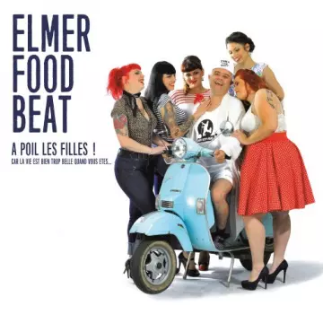 Elmer Food Beat - A poil les filles!