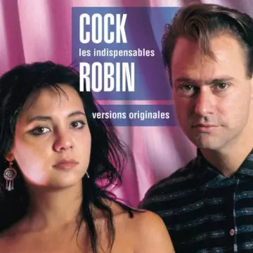 Cock Robin - Les Indispensables