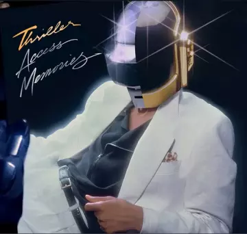 Daft Punk - Thriller Access Memories: A Daft Punk & Michael Jackson Album