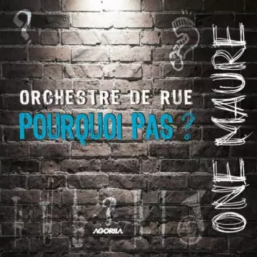Pourquoi Pas - One Maure (Orchestre de rue)